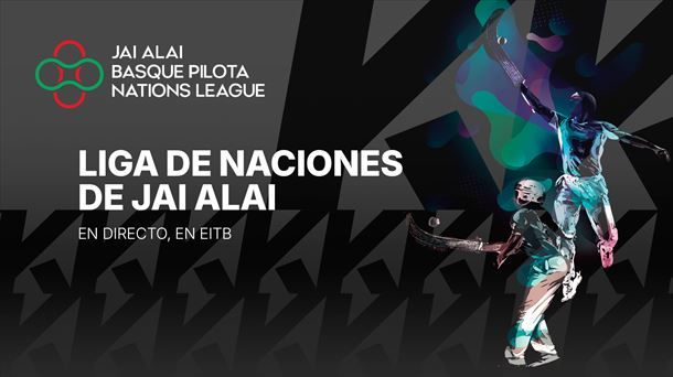 Las finales de la Liga de Naciones Jai Alai, esta noche, en EITB Media